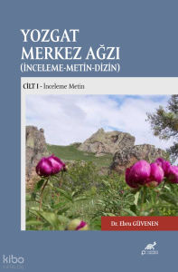 Yozgat Merkez Ağzı (İnceleme-Metin-Dizin);Cilt I-II