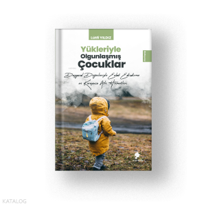 Yükleriyle Olgunlaşmış Çocuklar
