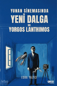 Yunan Sinemasında Yeni Dalga ve Yorgos Lanthimos