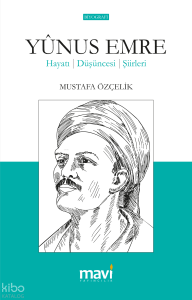 Yunus Emre;Hayatı – Düşünceleri – Şiirleri