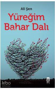 Yüreğim Bahar Dalı