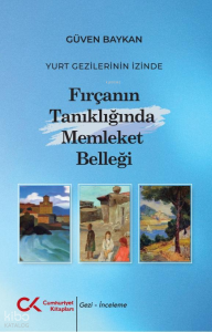 Yurt Gezilerinin İzinde - Fırçanın Tanıklığında Memleket Belleği