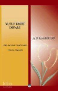 Yusuf Emiri Divanı; Giriş, İnceleme, Tenkitli Metin, Sözlük, Tıpkıbasım