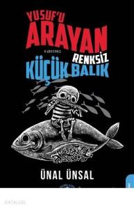 Yusuf'u Arayan Renksiz Küçük Balık