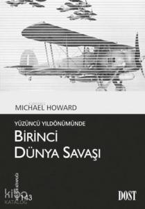 Yüzüncü Yıldönümünde Birinci Dünya Savaşı