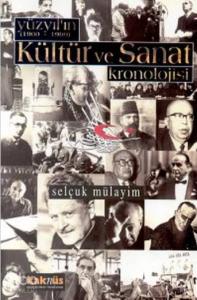 Yüzyılın Kültür ve Sanat Kronolojisi (1900-1999)