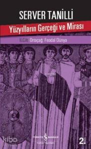 Yüzyılların Gerçeği ve Mirası II. Cilt; Ortaçağ: Feodal Dünya
