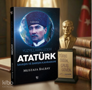 Yüzyılların Lideri Atatürk ve Atatürk Büstü