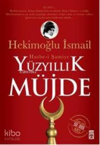 Yüzyıllık Müjde: Hutbe-i Şamiye