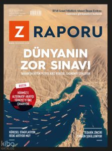 Z Raporu Dergisi Sayı: 84 (Mayıs 2026);Dünyanın Zor Sınavı: Tarihin En Büyük Petrol Krizi Küresel Ekonomiyi Zorluyor