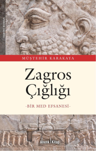 Zagros Çığlığı;Bir Med Efsanesi