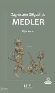 Zagrosların Gölgesinde: Medler