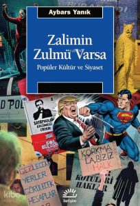 Zalimin Zulmü Varsa;Popüler Kültür ve Siyaset