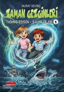 Zaman Gezginleri 1 ;Thomas Edison - Evliya Çelebi