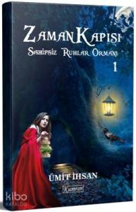 Zaman Kapısı – Sahipsiz Ruhlar Ormanı 1