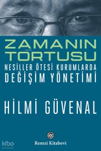 Zamanın Tortusu;Nesiller Ötesi Kurumlarda Değişim Yönetim