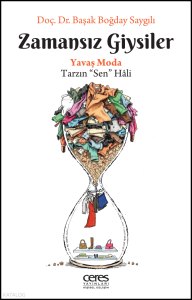 Zamansız Giysiler;Yavaş Moda, Tarzın “Sen” Hali