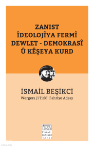 Zanist- Îdeolojîya Fermî Dewlet - Demokrasî û Kêşeya Kurd