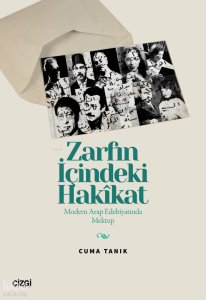 Zarfın İçindeki Hakîkat;Modern Arap Edebiyatında Mektup