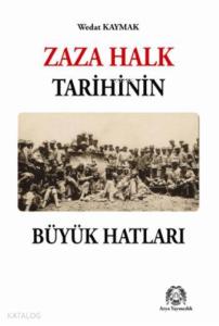 Zaza Halk  Tarihinin Büyük Hatları