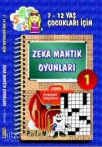 Zeka Mantık Oyunları 1; 7-12 Yaş Çocukları İçin