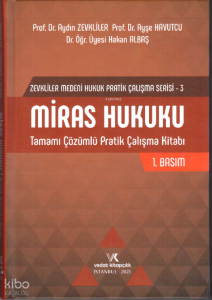 Zevkliler Medeni Hukuk Pratik Çalışma Serisi;Miras Hukuku