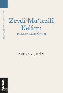 Zeydî-Mu‘tezilî Kelâmı;Hasen er-Rassâs Örneği