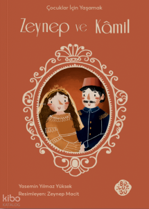 Zeynep ve Kâmil;Çocuklar İçin Yaşamak