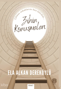Zihin Konuşmaları; Çıkmaz Sokaklarını Ben Bilirdim