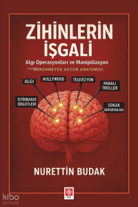 Zihinlerin İşgali;Algı Operasyonları ve Manipülasyon