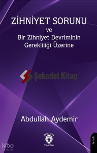 Zihniyet Sorunu ve Bir Zihniyet Devriminin Gerekliliği Üzerine