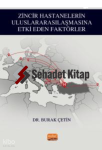 Zincir Hastanelerin Uluslararasılaşmasına Etki Eden Faktörler