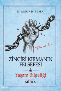Zinciri Kırmanın Felsefesi;Yaşam Bilgeliği