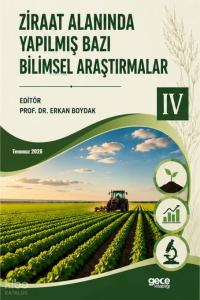 Ziraat Alanında Yapılmış Bazı Bilimsel Araştırmalar IV