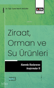 Ziraat Orman ve Su Ürünleri Alanında Uluslararası Araştırmalar 9
