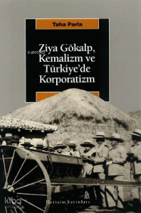 Ziya Gökalp, Kemalizm ve Türkiye´de Korporatizm