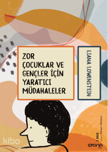 Zor Çocuklar ve Gençler İçin Yaratıcı Müdahaleler