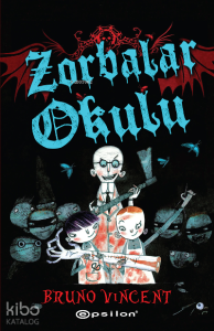 Zorbalar Okulu (Ciltli)