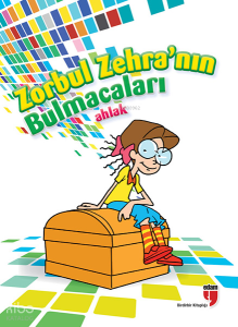 Zorbul Zehra'nın Bulmacaları: Ahlak