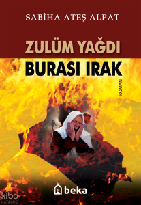 Zulüm Yağdı Burası Irak