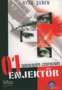 01 Enjektör; Taksim'den Kadıköy'e-ecstasy'den Esrar'a