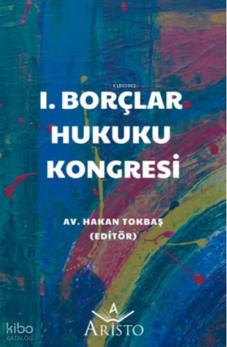 1. Borçlar Hukuku Kongresi Tebliğ Kitabı