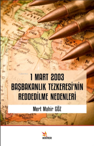 1 Mart 2003 Başbakanlık Tezkeresi’nin Reddedilme Nedenleri