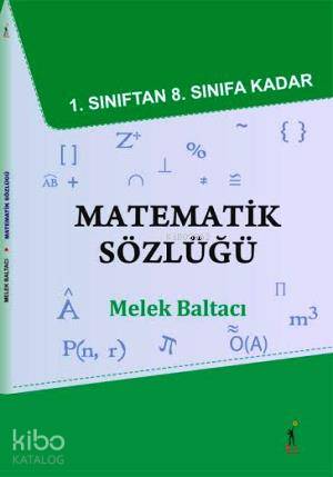 1. Sınıftan 8. Sınıfa Kadar Matematik Sözlüğü