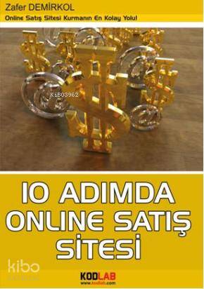 10 Adımda Online Satış Sitesi | Zafer Demirkol | Kodlab Yayıncılık