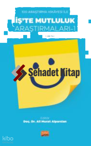 100 Araştırma Hikâyesi İle İş’te Mutluluk Araştırmaları-1