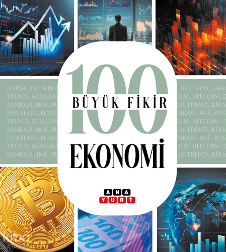 100 Büyük Fikir Ekonomi | Tuğrul Dursun | Anayurt Yayınları