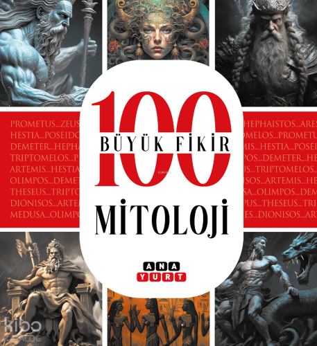 100 Büyük Fikir Mitoloji | Tuğrul Dursun | Anayurt Yayınları