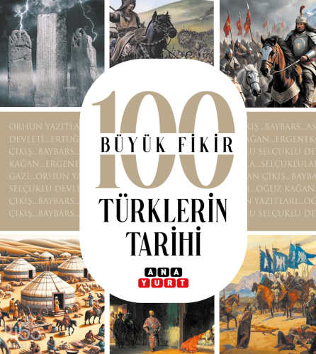 100 Büyük Fikir Türklerin Tarihi | Tuğrul Dursun | Anayurt Yayınları