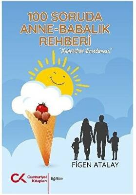 100 Soruda Annelik Babalık Rehberi